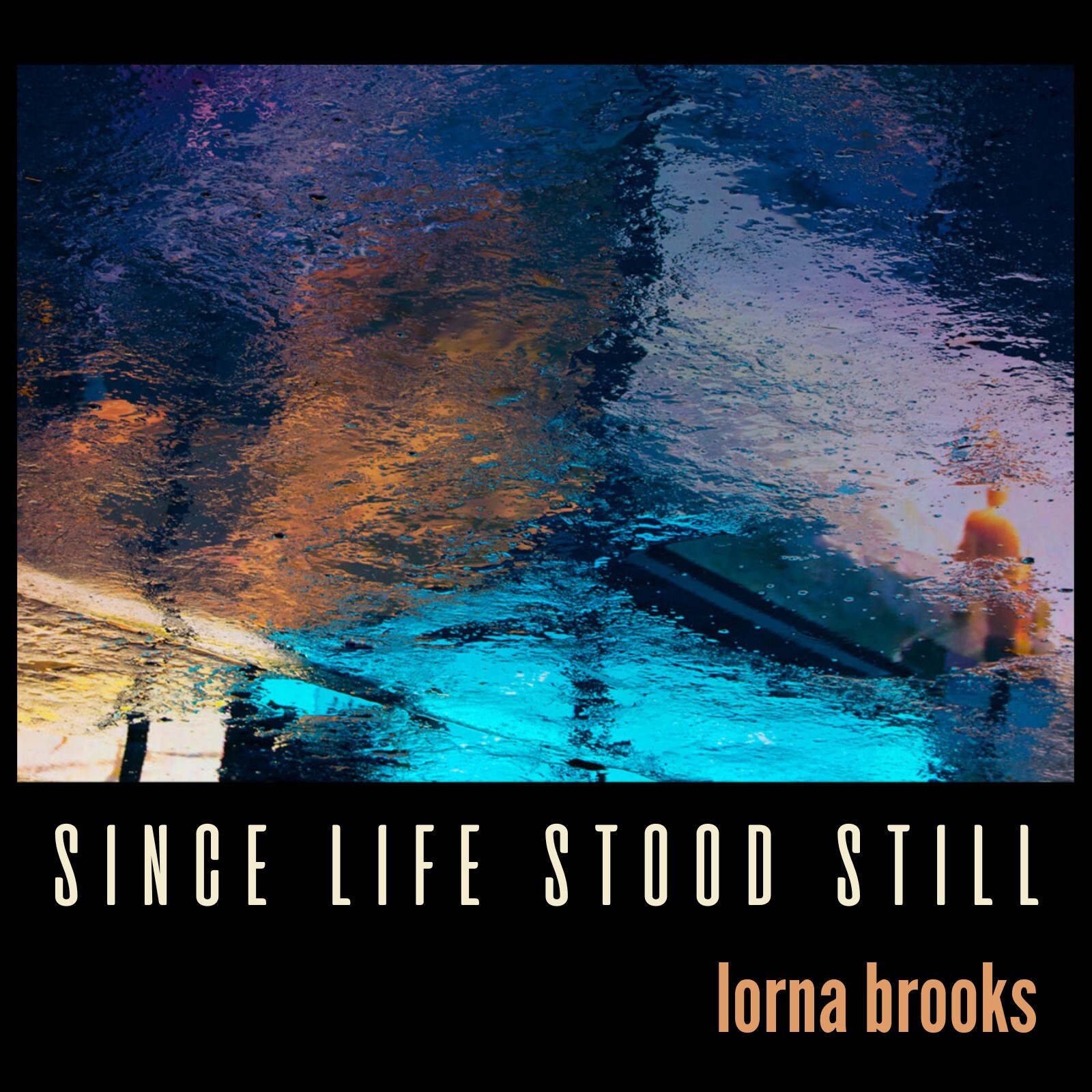 Picture of Lorna Brooks - Since Life Stood Still