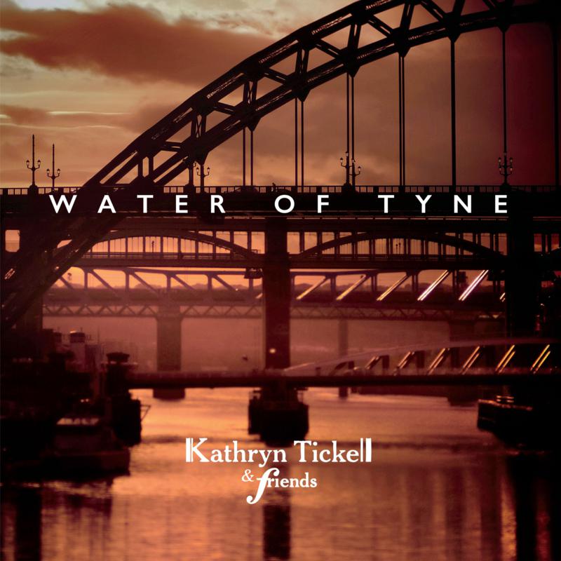 Picture of Kathryn Tickell & Friends - Water Of Tyne