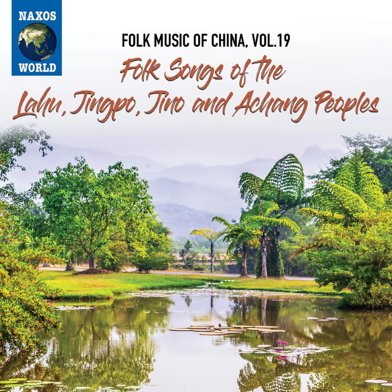 Picture of Various Artists - Folk Music Of China, Vol. 19 - Folk Songs of the Lahu, Jingpo, Jino and Achang People