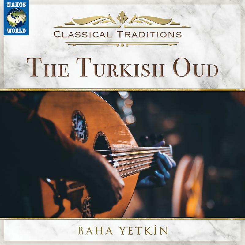 Picture of Baha Yetkin - Classical Traditions - The Turkish Oud