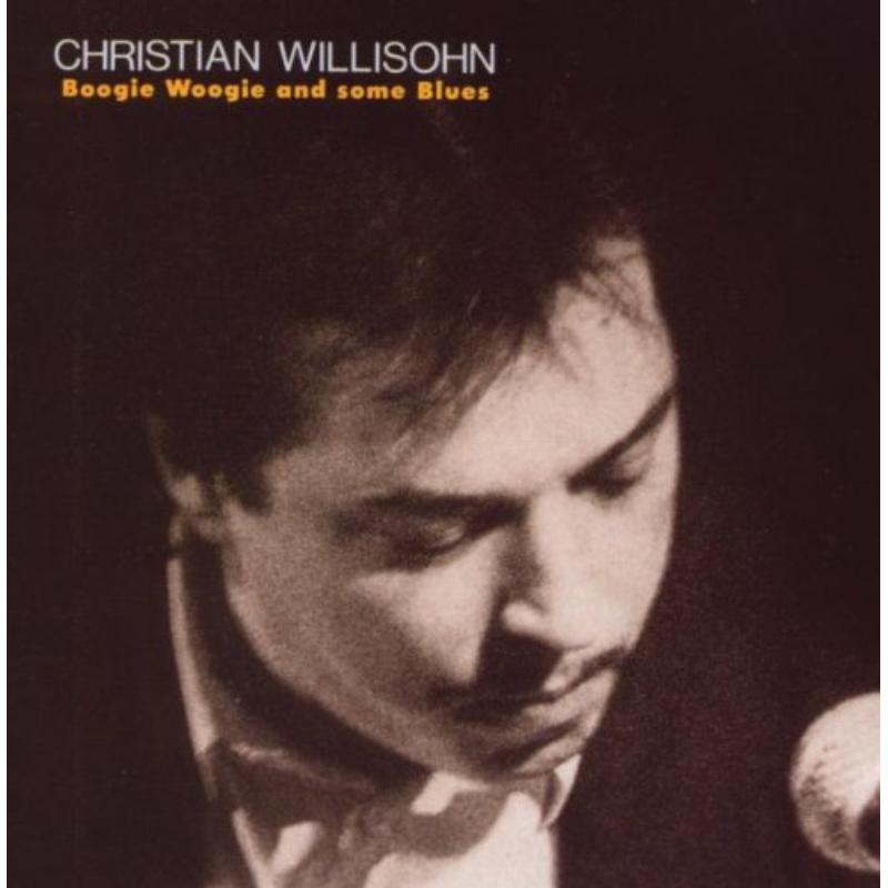 Picture of Christian Willisohn - Boogie Woogie and Some Blues