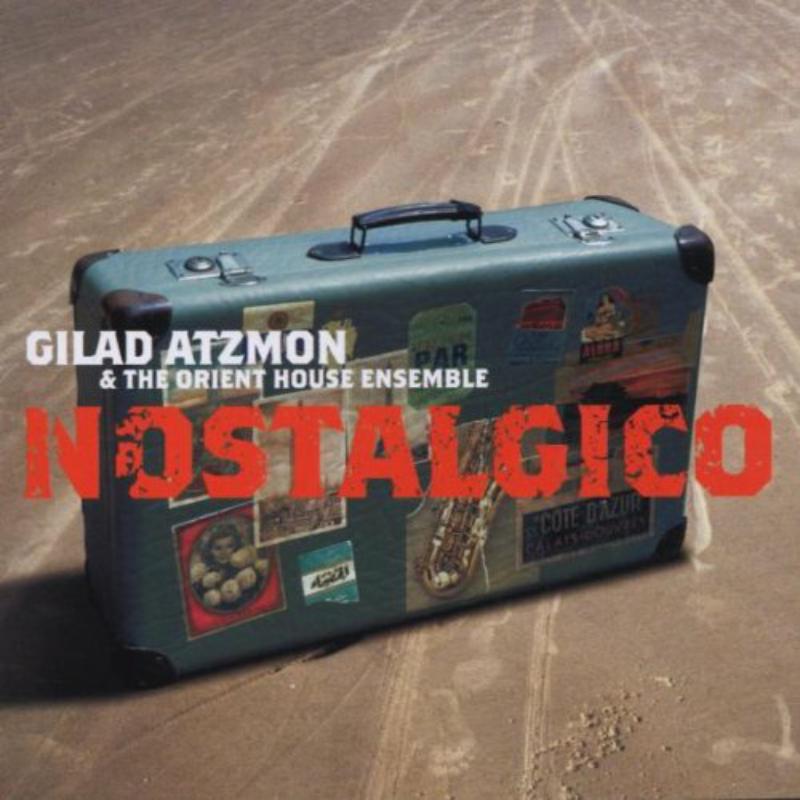 Picture of Gilad Atzmon & The Orient House Ensemble - Nostalgico
