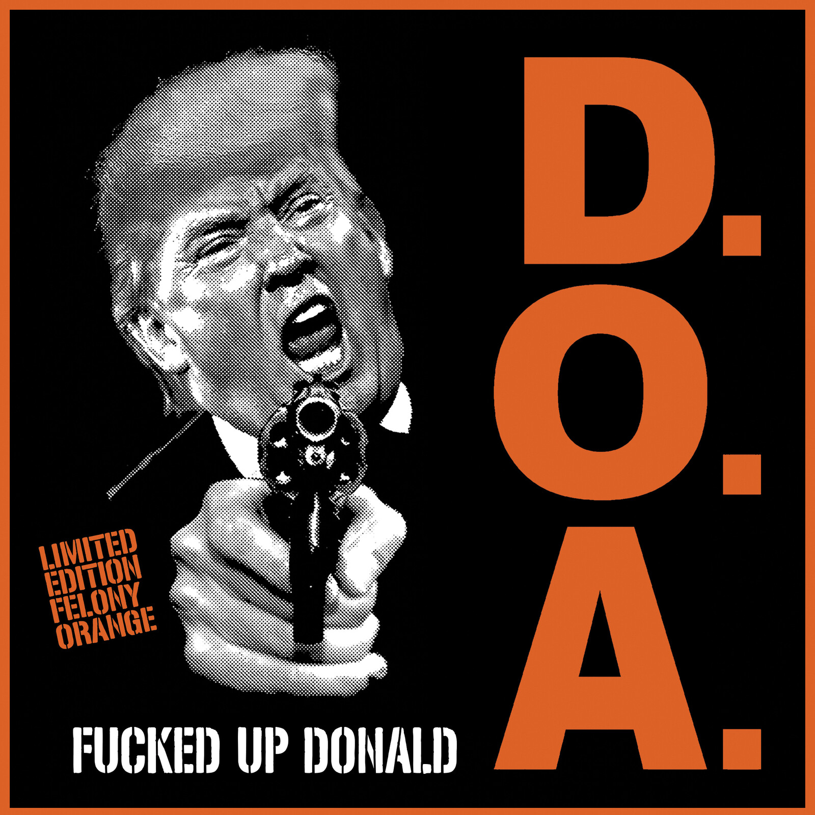 Picture of D.O.A. - Fucked Up Donald - Orange Vinyl