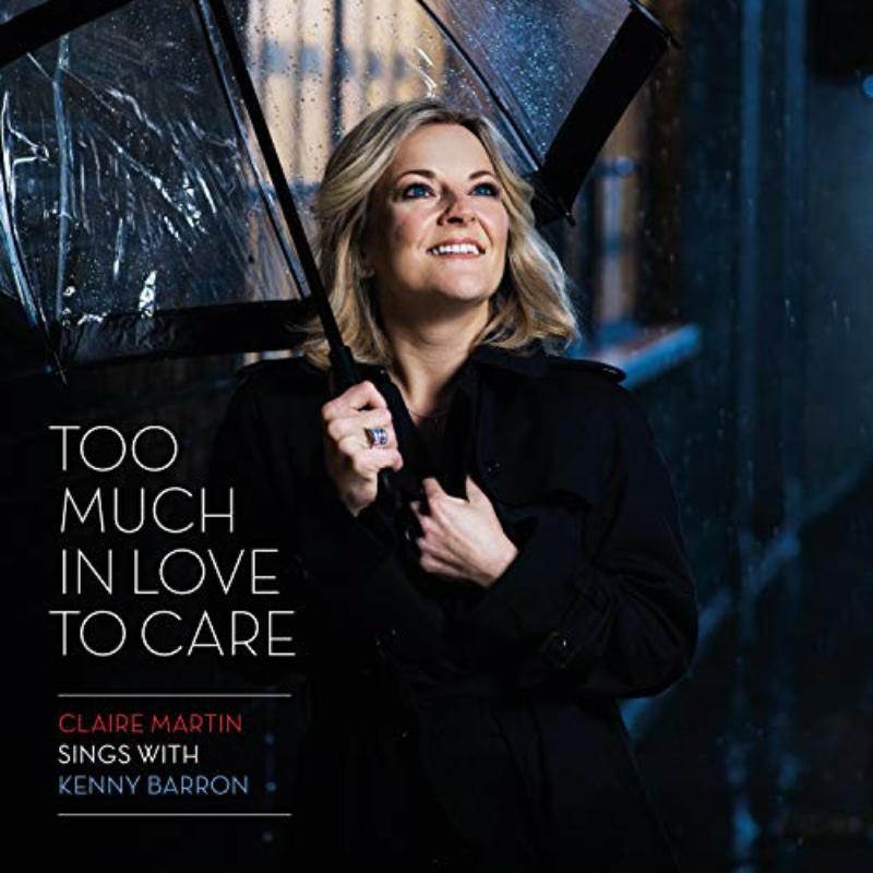 Picture of Claire Martin & Kenny Barron - Too Much In Love To Care