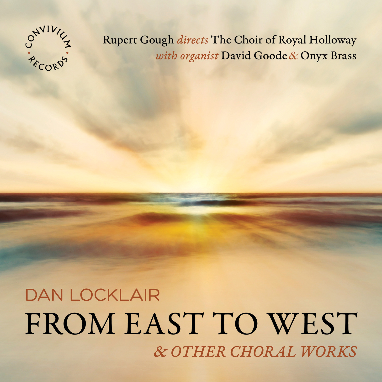 Picture of The Choir of Royal Holloway; David Goode; Onyx Brass; Rupert Gough - Dan Locklair: From East to West