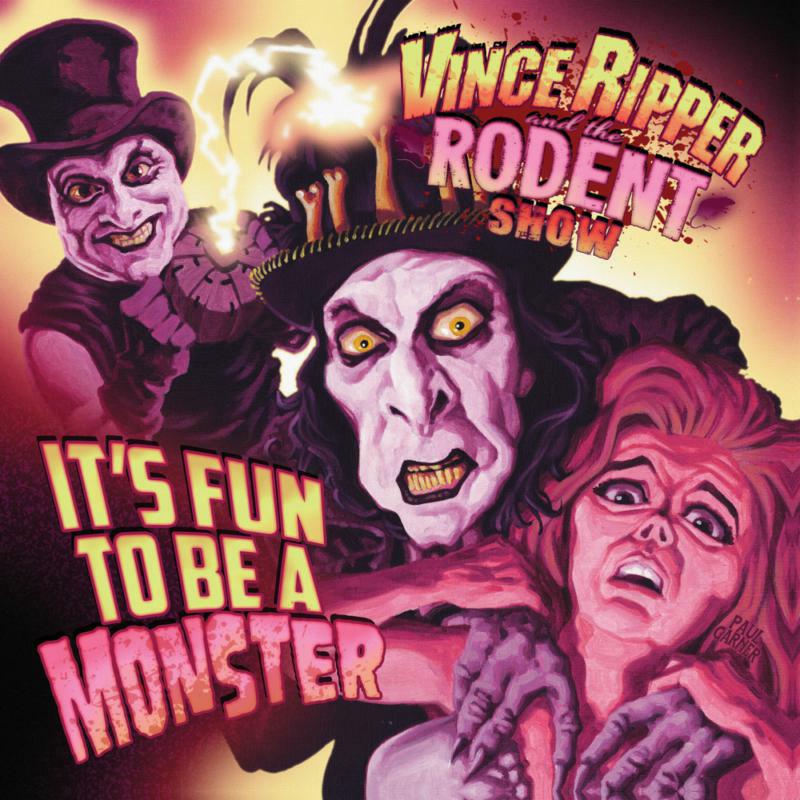 Picture of Vince & The Rodent Show Ripper - It's Fun To Be A Monster