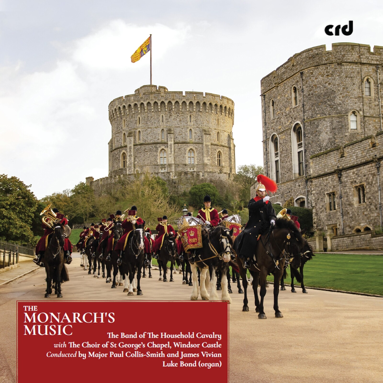 Picture of The Band of The Household Cavalry; The Choir of St. George's Chapel; Windsor Castle; Luke Bond; Major Paul Collis-Smith; James Vivian - The Monarch's Music
