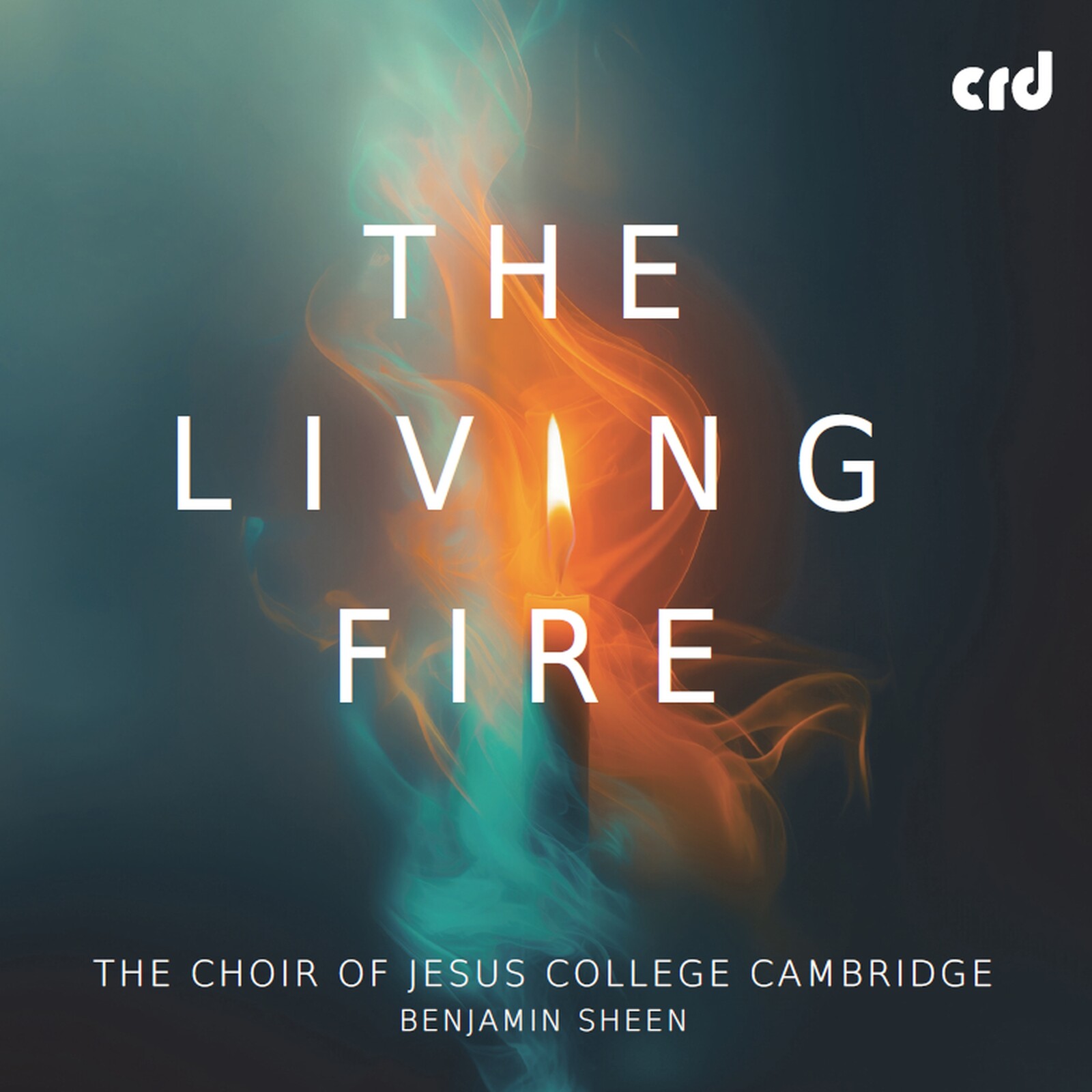 Picture of The Choir of Jesus College; Benjamin Sheen - The Living Fire