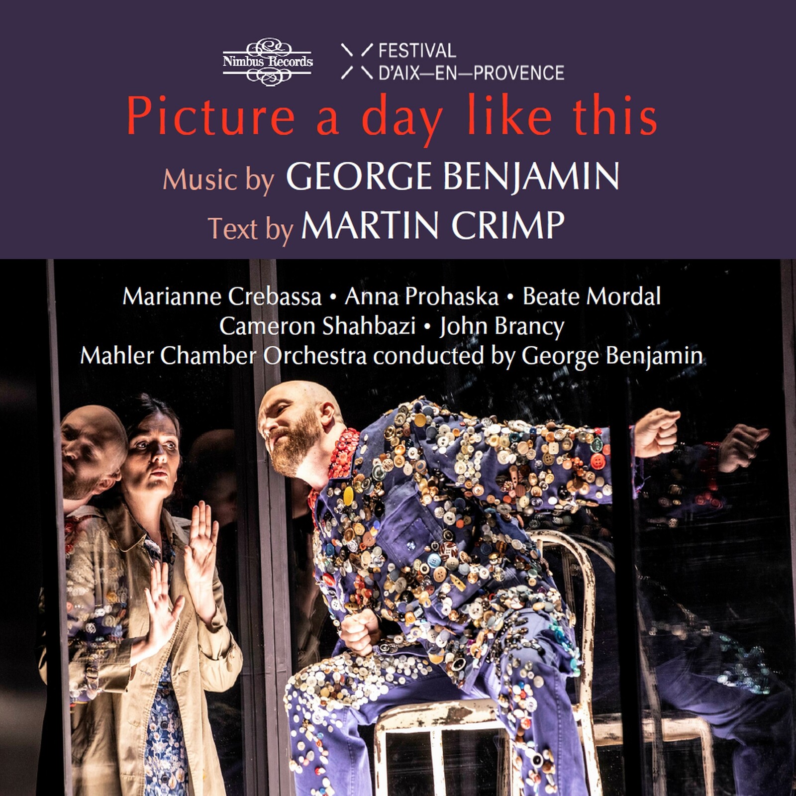 Picture of Marianne Crebassa; Anna Prohaska; Beate Mordal; Cameron Shahbazi; John Brancy; Mahler Chamber Orchestra; George Benjamin - George Benjamin: Picture a day like this