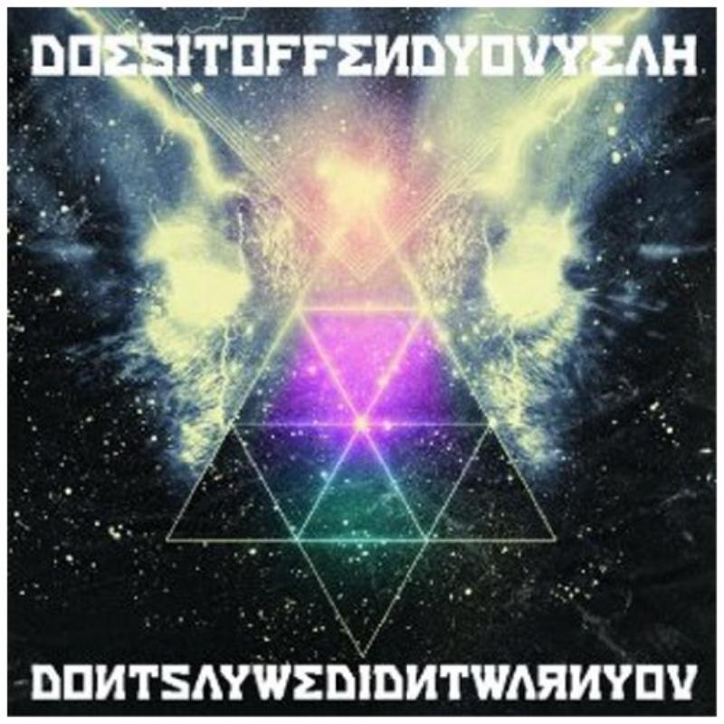 Picture of Does It Offend You Yeah! - Don't Say We Didn't Warn You