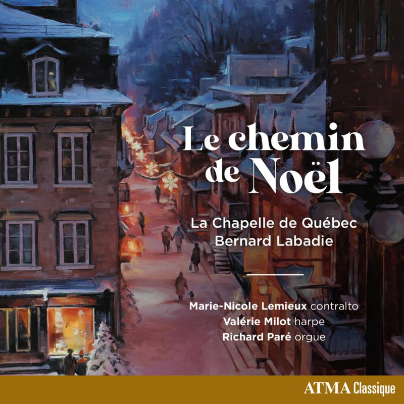 Picture of La Chapelle de Quebec ; Bernard Labadie - The Road to Christmas