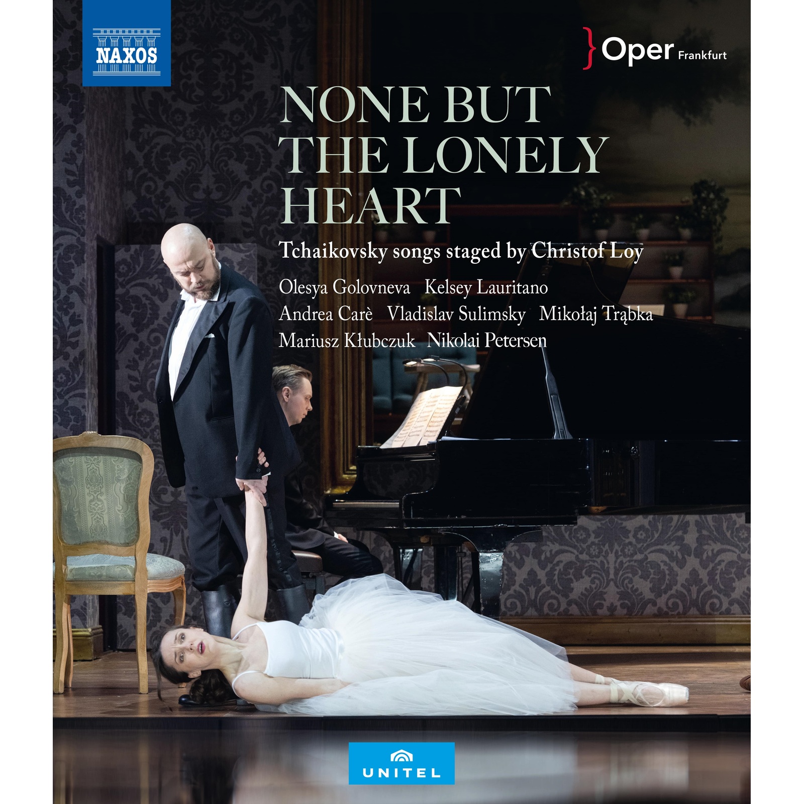 Picture of Christof Loy; Olesya Golovneva; Kelsey Lauritano; Andrea CarE; Vladislav Sulimsky; Mikolaj Trabka, Marjusz Klubczuk; Nikolai Petersen; Members of the Frankfurter Opern-und Museumsorchester - Pyotr Ilyich Tchaikovsky: None but the Lonely Heart