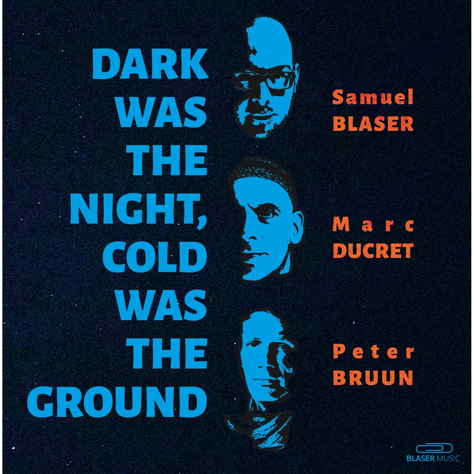 Picture of Samuel Blaser, Marc Ducret, Peter Bruun - Dark Was The Night, Cold Was The Ground