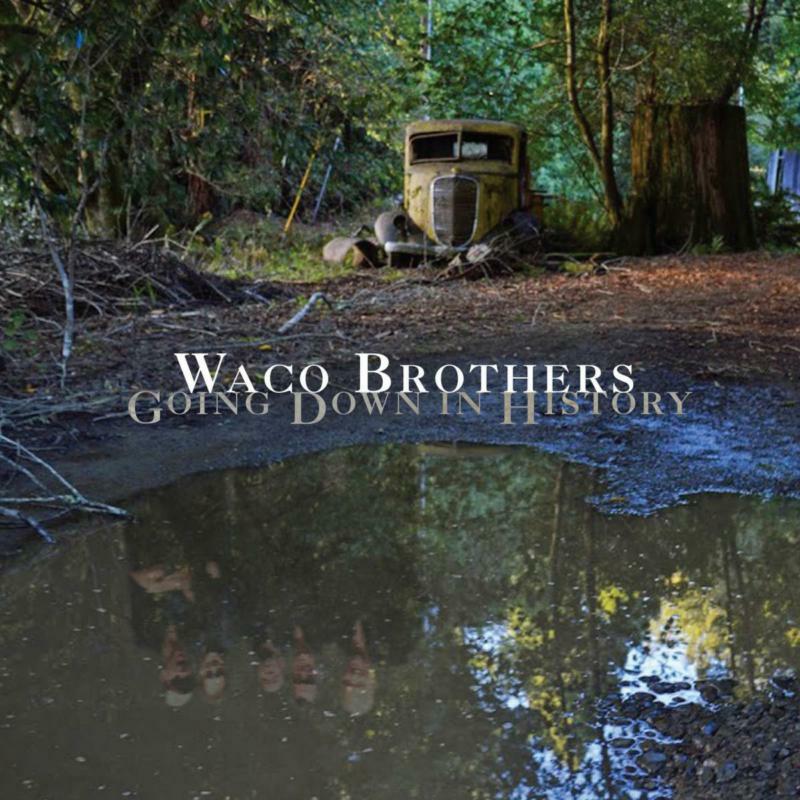 Picture of The Waco Brothers - Going Down In History