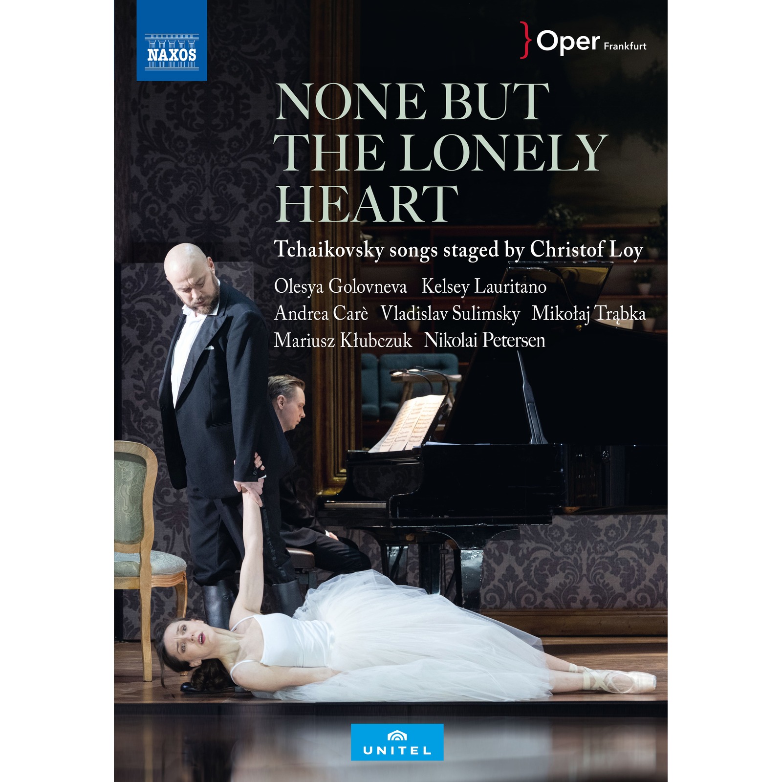 Picture of Christof Loy; Olesya Golovneva; Kelsey Lauritano; Andrea CarE; Vladislav Sulimsky; Mikolaj Trabka, Marjusz Klubczuk; Nikolai Petersen; Members of the Frankfurter Opern-und Museumsorchester - Pyotr Ilyich Tchaikovsky: None but the Lonely Heart