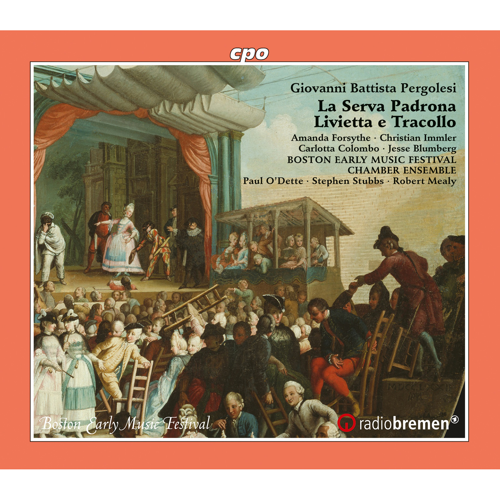 Picture of Amanda Forsythe; Christian Immler; Alessandro Quarta; Carlotta Colombo; Jesse Blumberg; Boston Early Music Festival Chamber Ensemble; Paul O'Dette; Stephen Stubbs; Robert Mealy - Giovanni Battista Pergolesi: La Serva Padrona; Livietta e Tracollo
