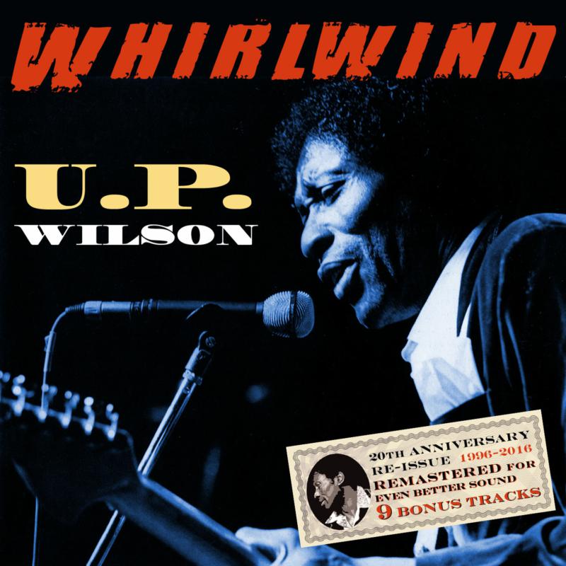 Picture of U.P. Wilson - Whirlwind - 20th Anniversary Reissue with 9 Bonus Tracks