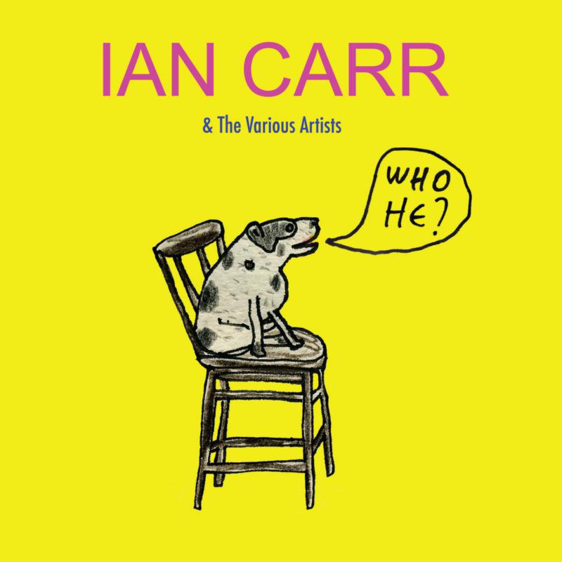 Picture of Ian Carr & The Various Artists - Who He?