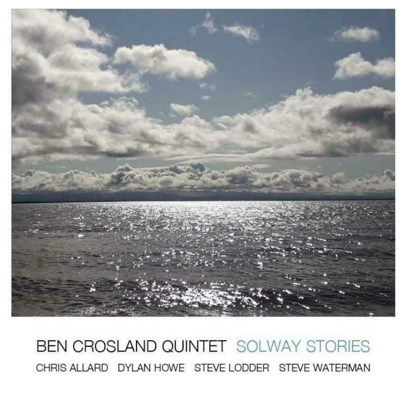 Picture of Ben Crosland Quintet - Solway Stories