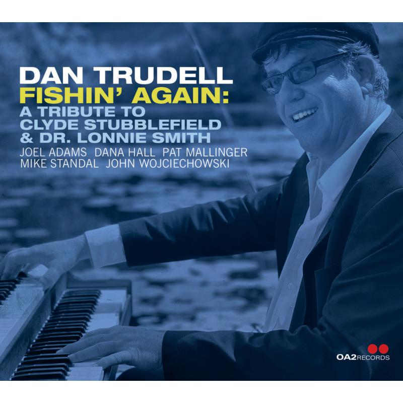Picture of Dan Trudell - Fishin' Again: A Tribute to Clyde Stubblefield & Dr. Lonnie Smith