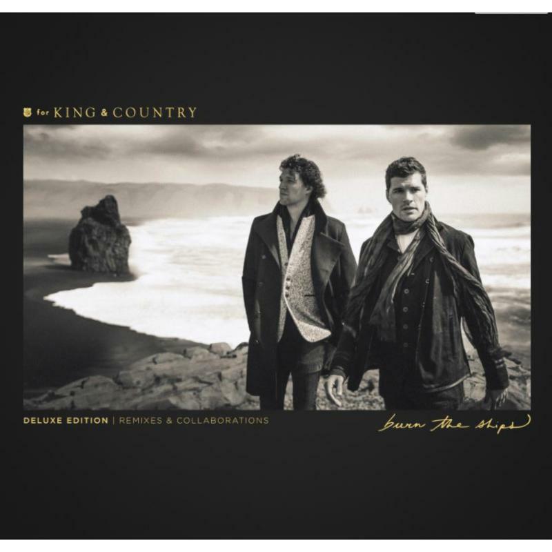 Picture of For King & Country - Burn The Ships (Deluxe Edition: Remixes & Collaborations)