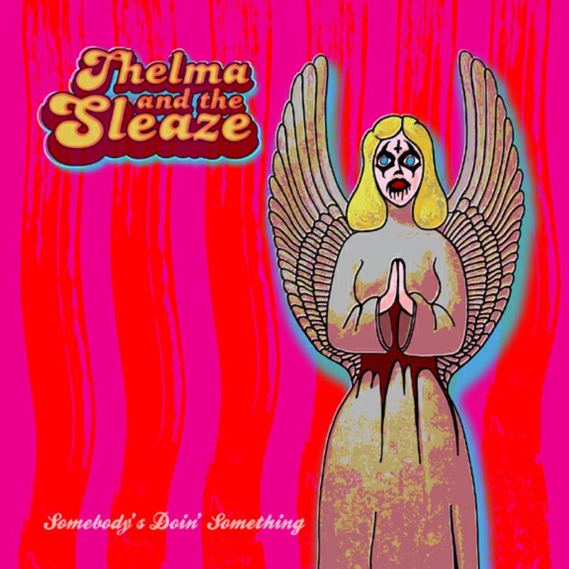 Picture of Thelma And The Sleaze - Somebody's Doin' Something