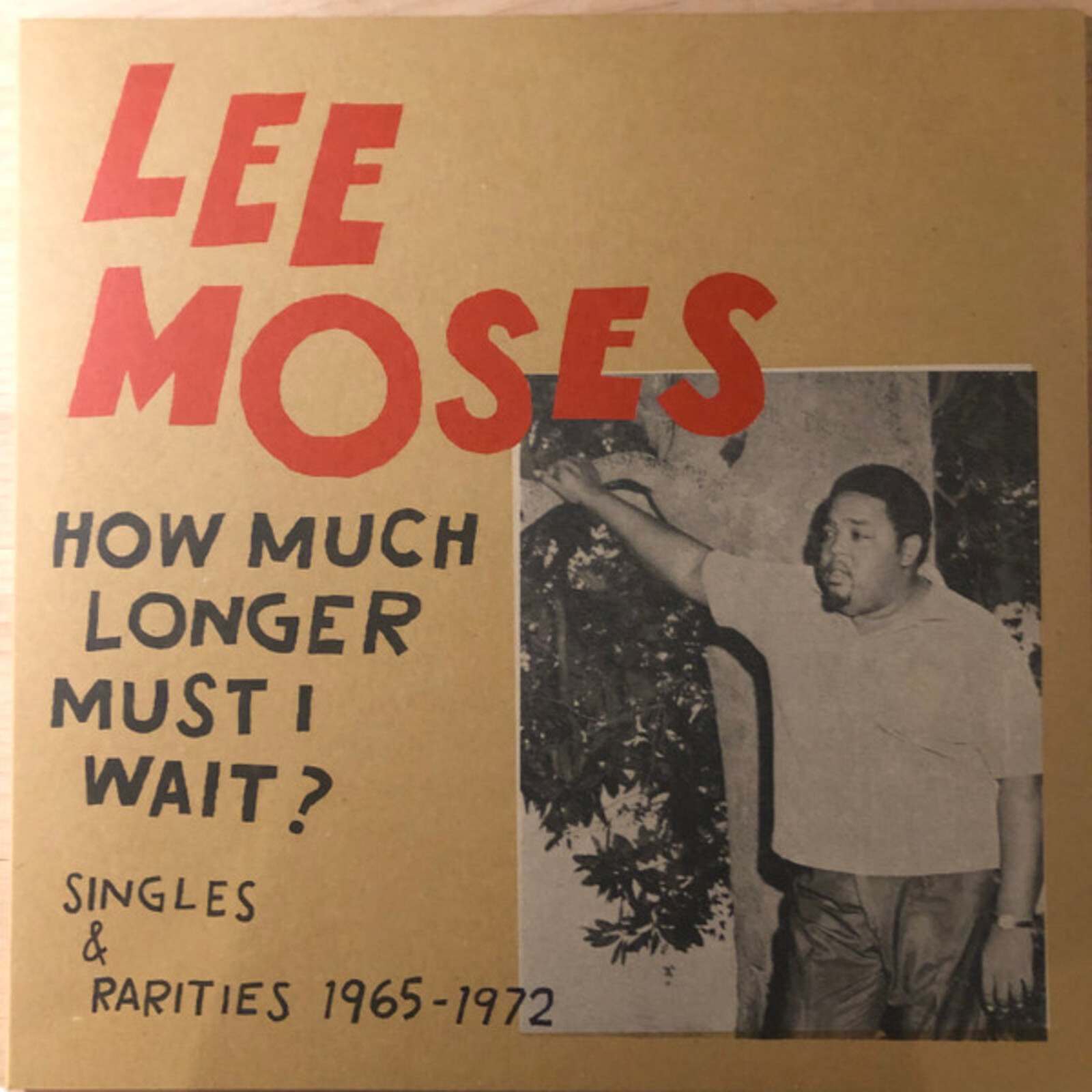 Picture of Lee Moses - How Much Longer Must I Wait? Singles & Rarities 1965-1972