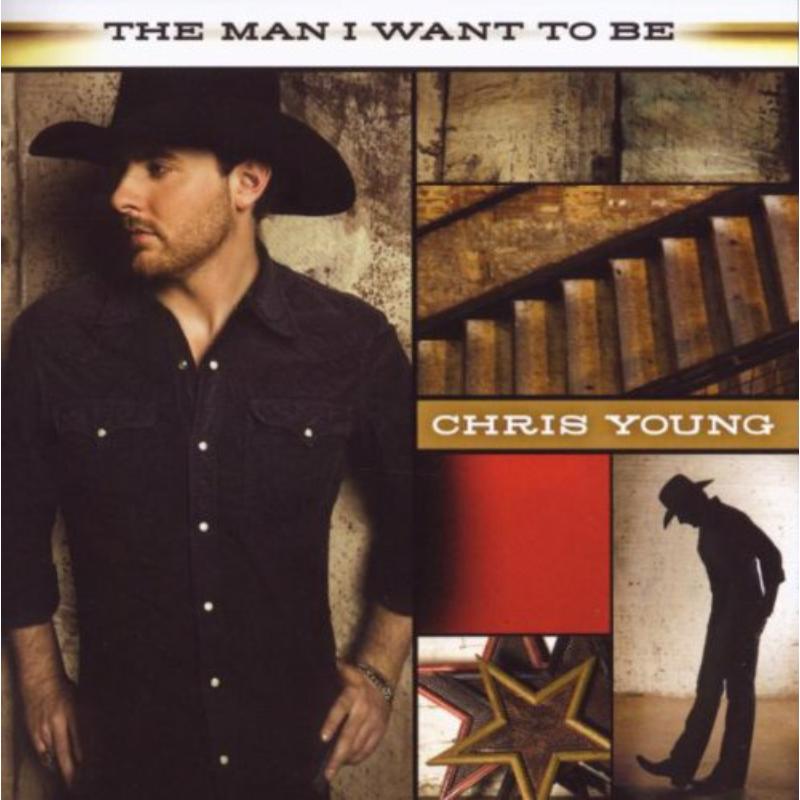 Picture of Chris Young - Man I Want To Be