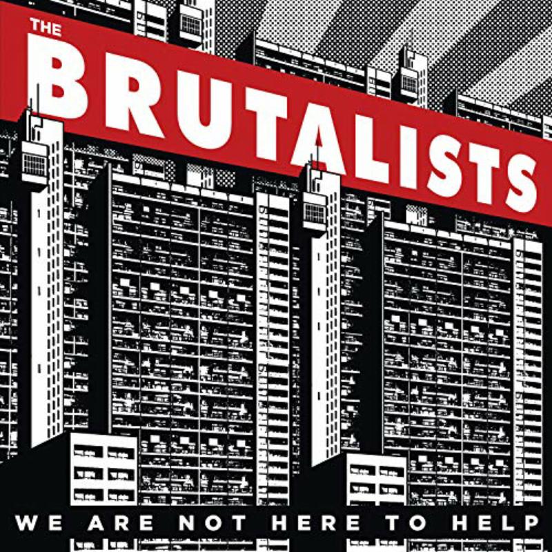 Picture of The Brutalists - We Are Not Here To Help