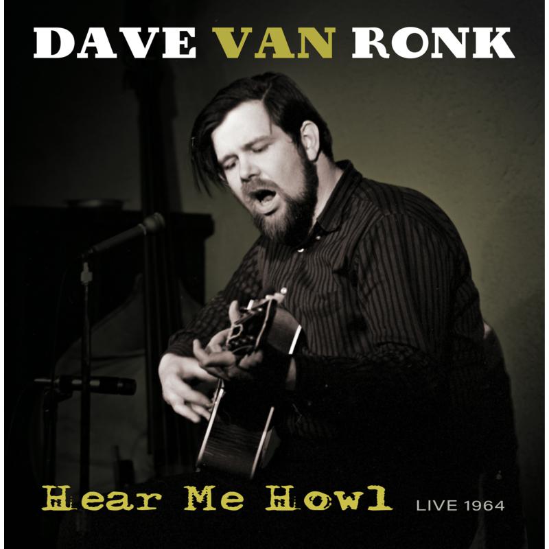 Picture of Dave Van Ronk - Hear Me Howl: Live 1964