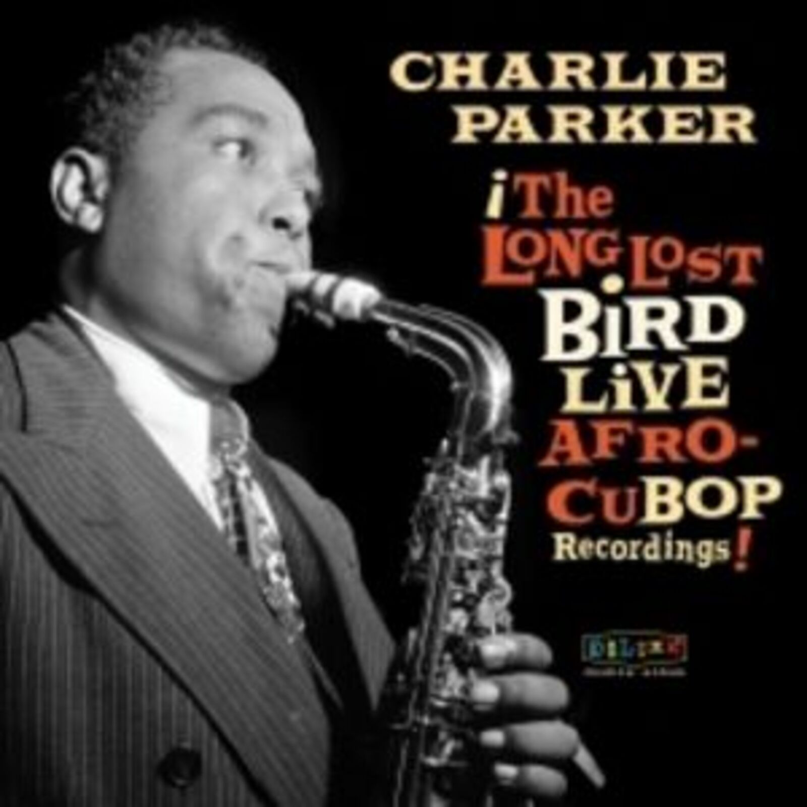 Picture of Charlie Parker - Afro Cuban Bop: The Long Lost Bird Live Recordings