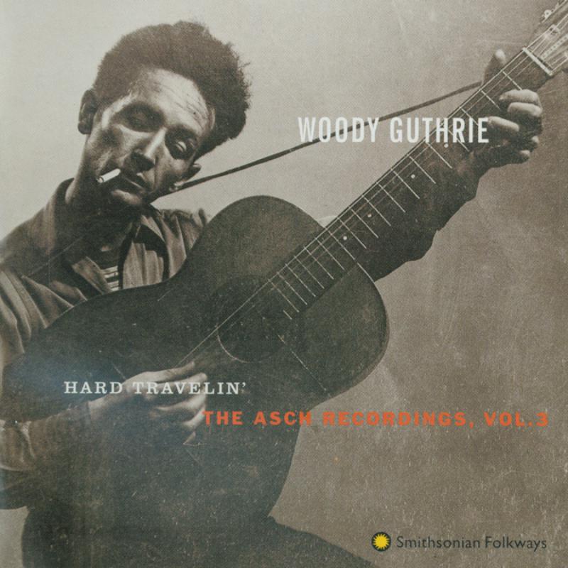Picture of Woody Guthrie - Hard Travelin': The Asch Recordings, Vol. 3