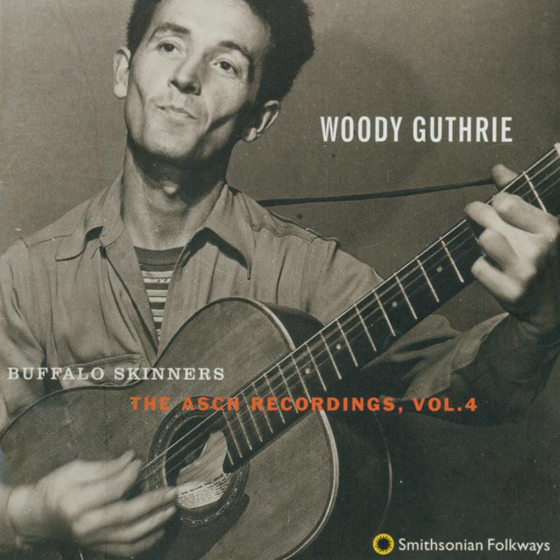 Picture of Woody Guthrie - Buffalo Skinners: The Asch Recordings, Vol. 4