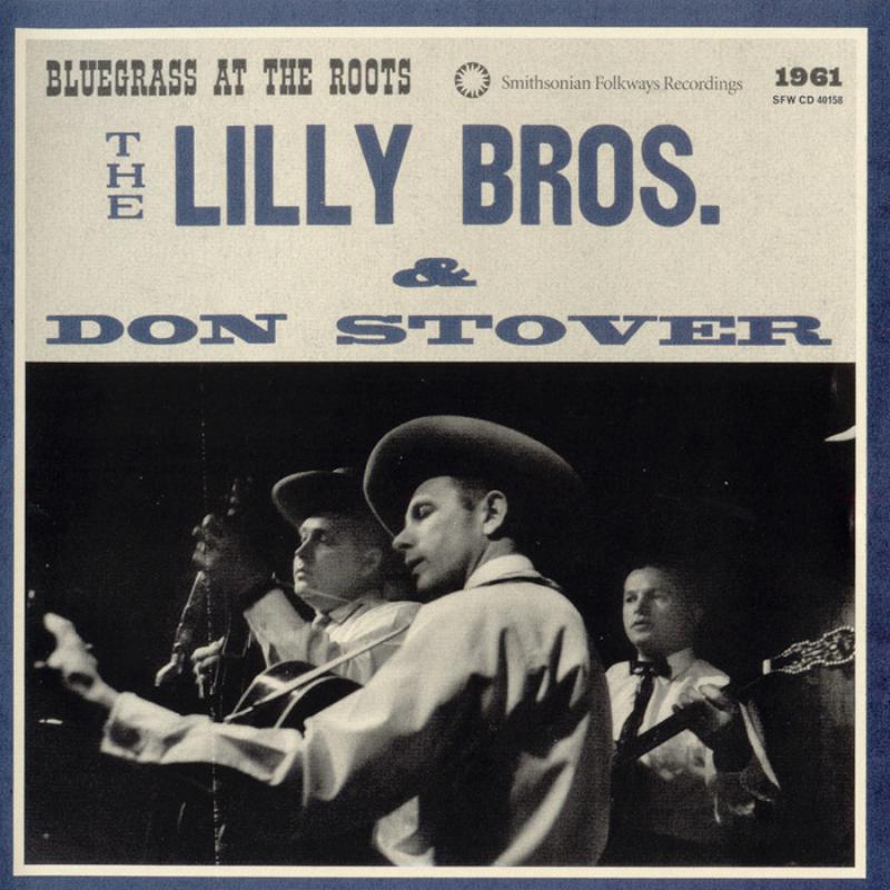 Picture of The Lilly Brothers and Don Stover - The Lilly Bros & Don Stover: Bluegrass at the Roots, 1961
