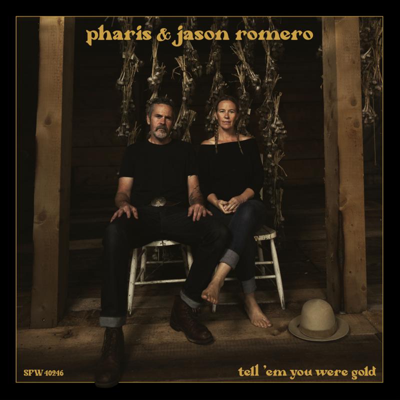 Picture of Pharis & Jason Romero - Tell' em You Were Gold