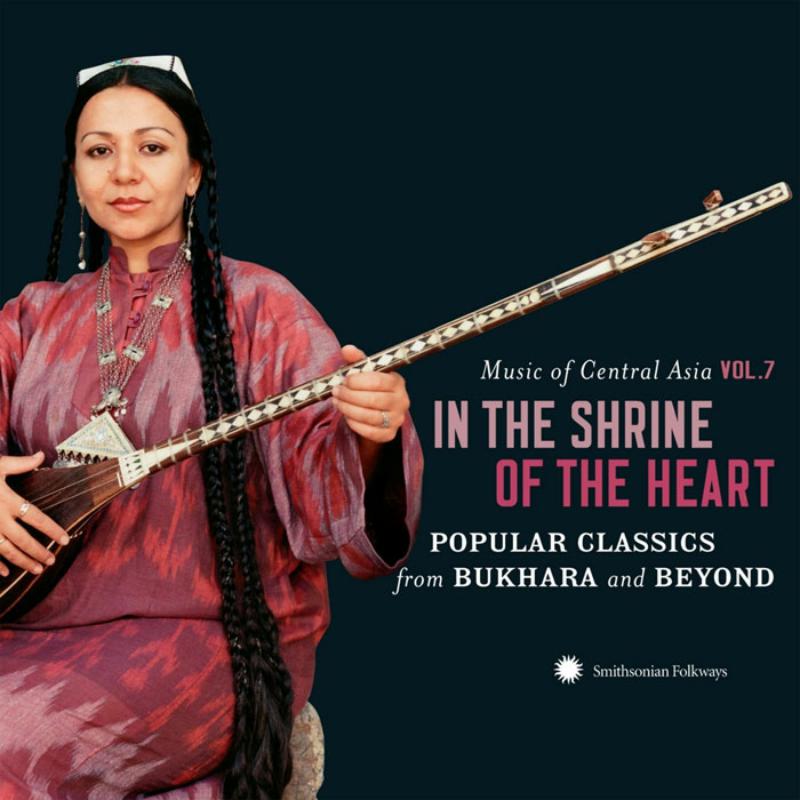 Picture of Various Artists - Music of Central Asia Vol. 7: In the Shrine of the Heart: Popular Classics from Bukhara and Beyond