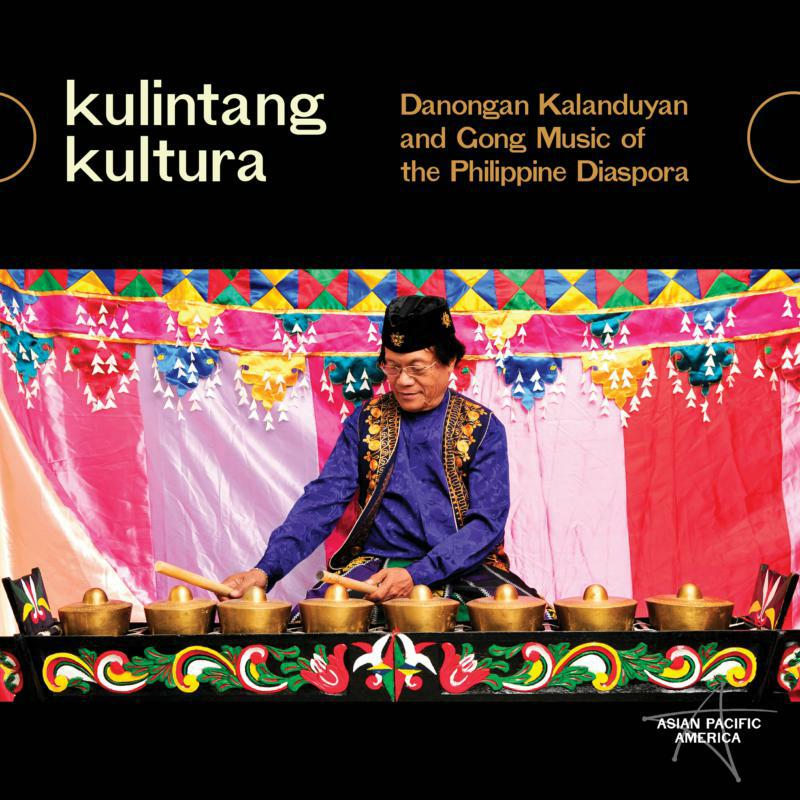 Picture of Various - Kulintang Kultura: Danongan Kalanduyan and Gong Music of the Philippine Diaspora