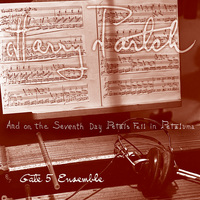 Picture of Harry Partch; Gate 5 Ensemble - And On The Seventh Day Petals Fell In Petaluma