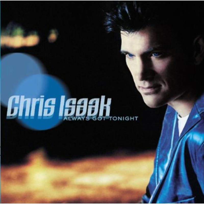 Picture of Chris Isaak - Always Got Tonight