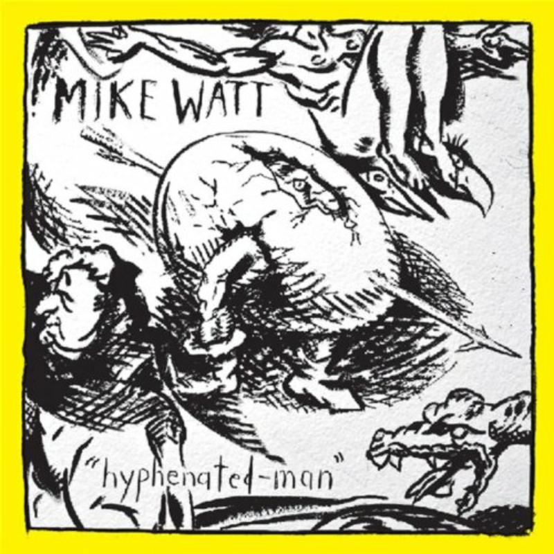 Picture of Mike Watt - Hyphenated Man