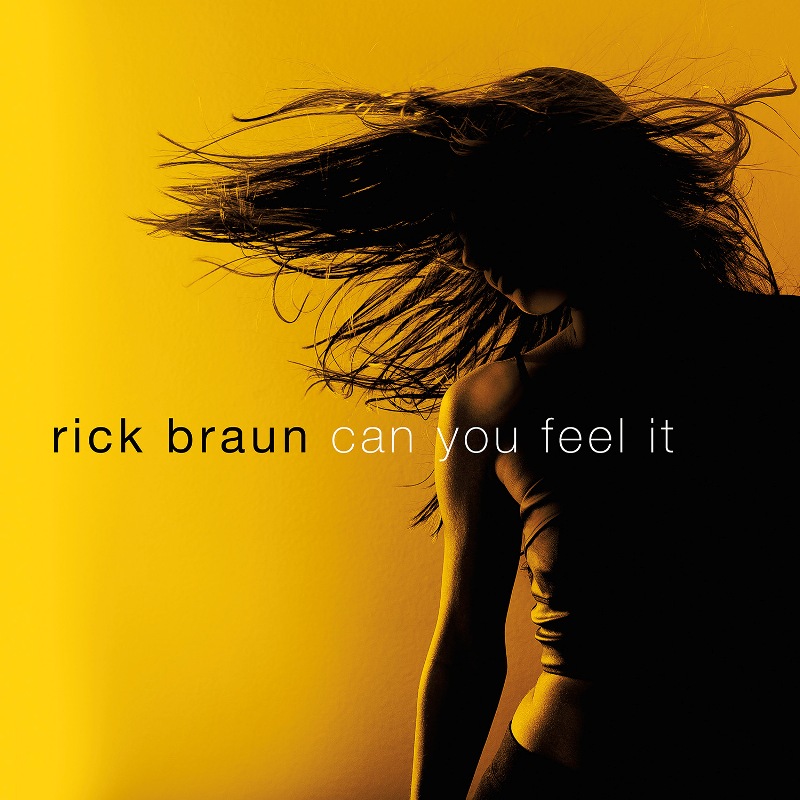 Picture of Rick Braun - Can You Feel It