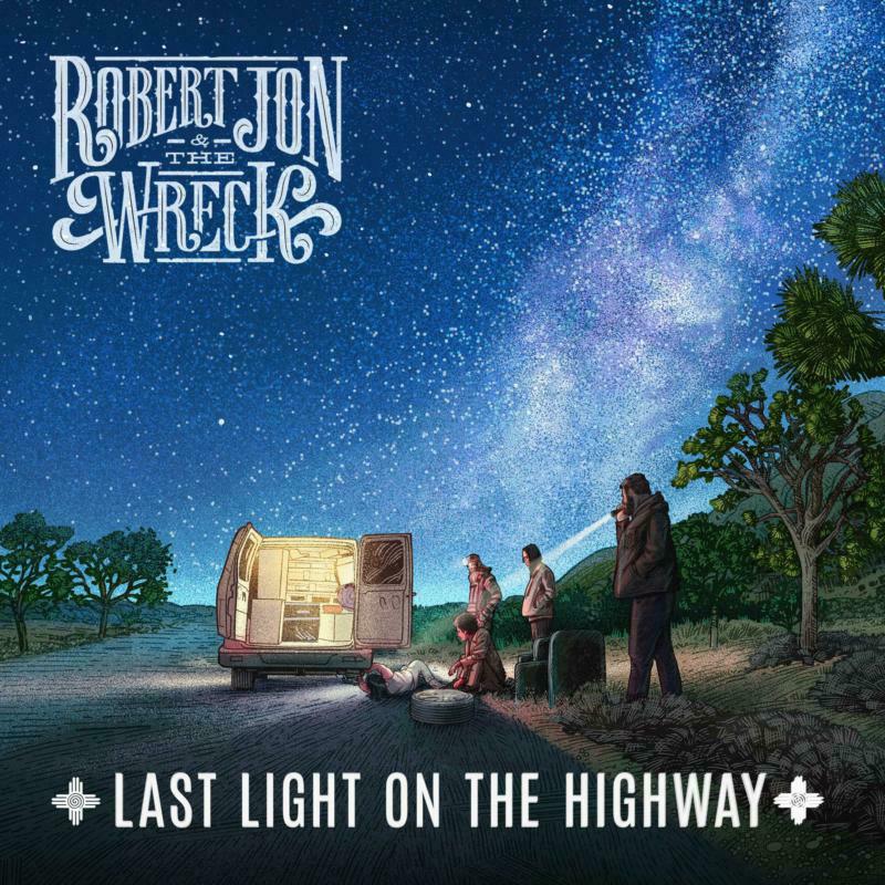 Picture of Robert Jon And The Wreck - Last Light On The Highway