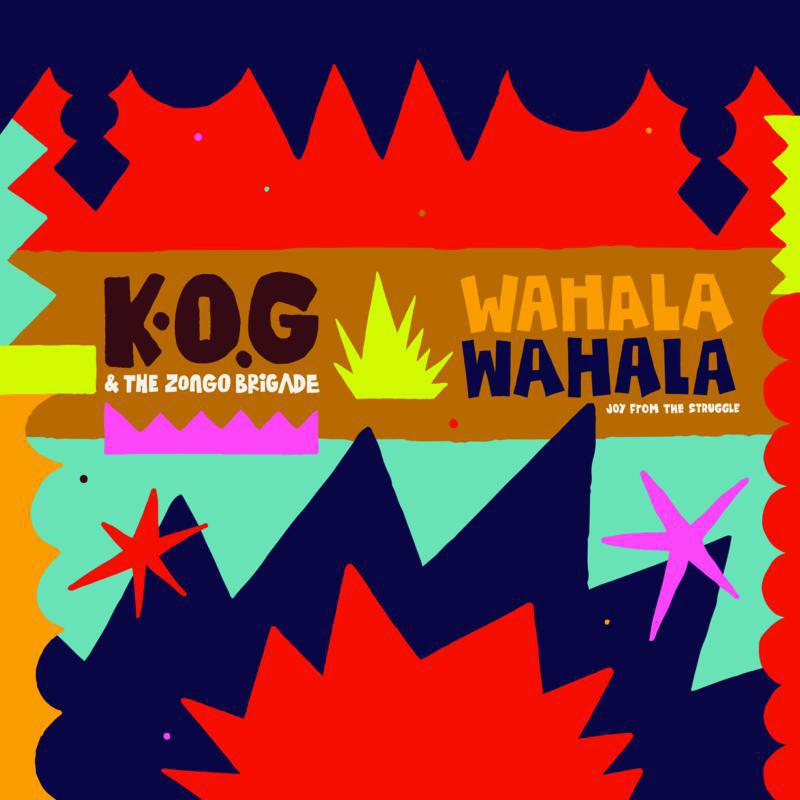 Picture of K.O.G & The Zongo Brigade - Wahala Wahala