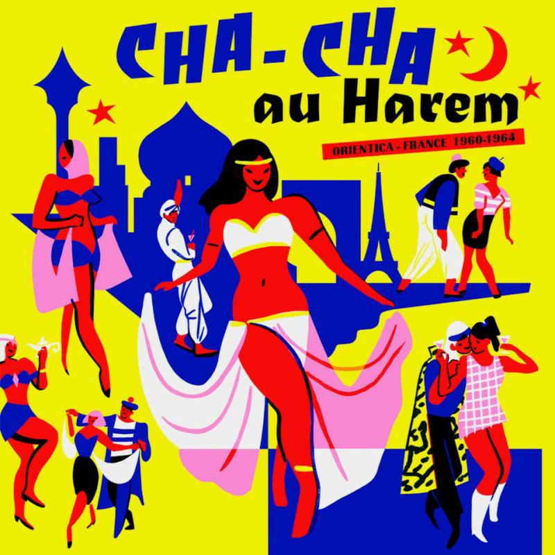 Picture of Various Artists - Cha Cha Au Harem - Orientica - France 1960-1964