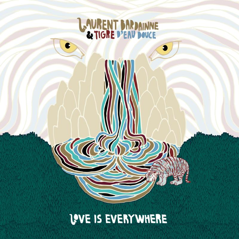 Picture of Laurent Bardainne & Tigre d'Eau Douce - Love Is Everywhere