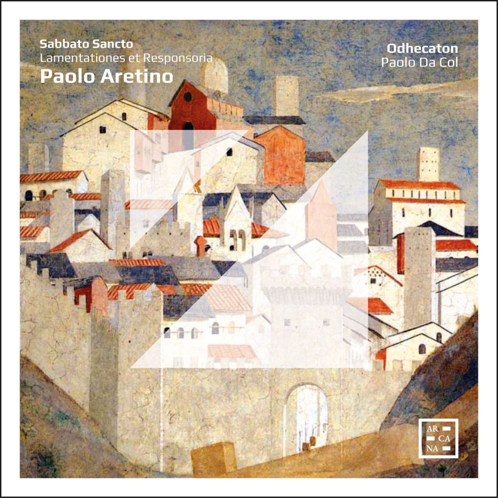 Picture of Odhecaton; Paolo Da Col - Sabbato Sancto -Paolo Aretino: Lamentationes et Responsoria
