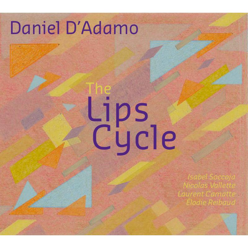 Picture of Daniel D'adamo - The Lips Cycle