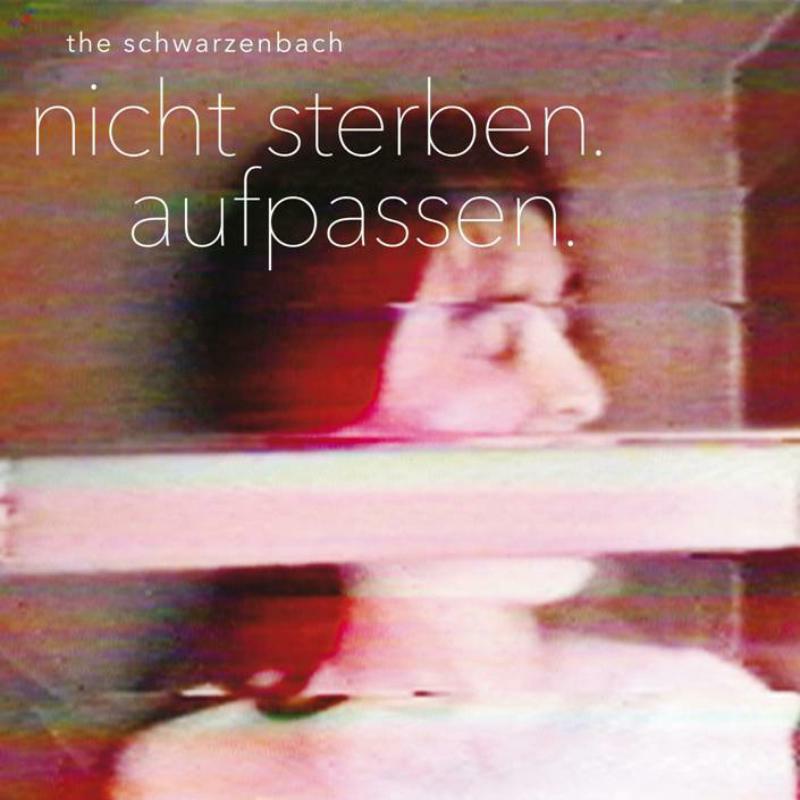 Picture of The Schwarzenbach - Nicht Sterben. Aufpassen