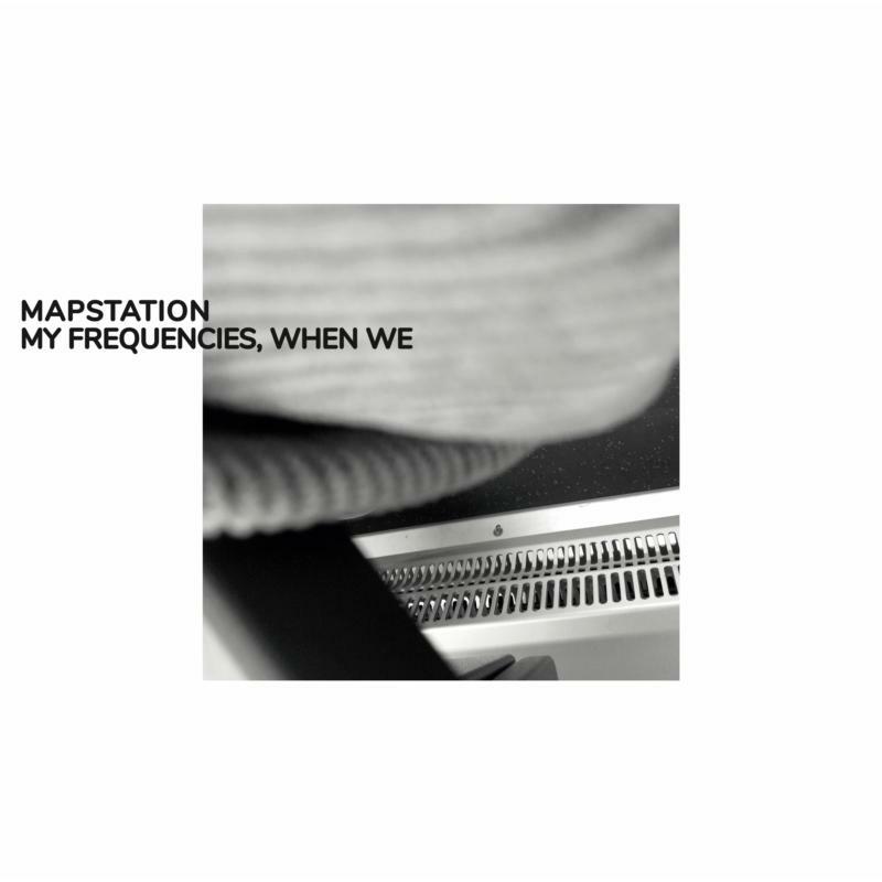 Picture of Mapstation - My Frequencies, When We