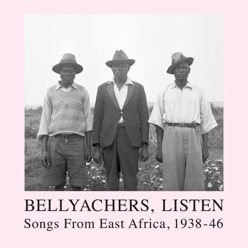 Picture of Various Artists - Bellyachers, Listen: Songs From East Africa 1938-1946